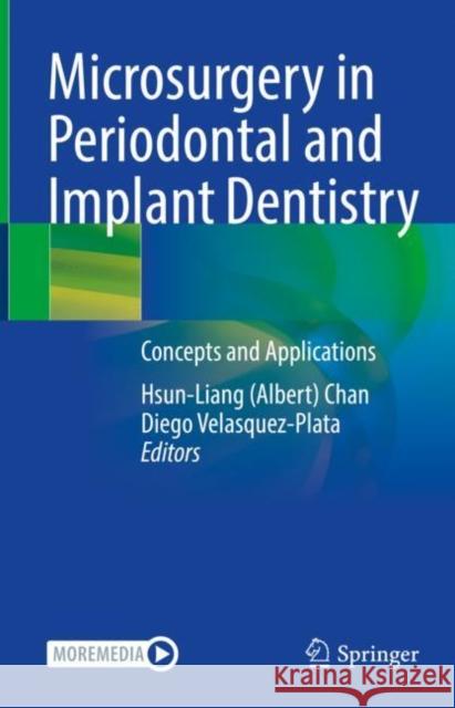 Microsurgery in Periodontal and Implant Dentistry: Concepts and Applications Hsun-Liang (Albert) Chan Diego Velasquez-Plata  9783030968731 Springer Nature Switzerland AG - książka