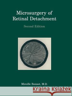 Microsurgery of Retinal Detachment Mireille Bonnet Helene Bret 9783662087336 Springer - książka