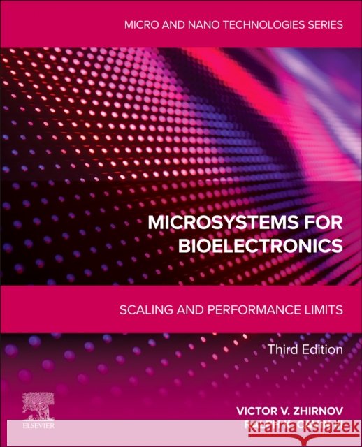 Microsystems for Bioelectronics: Scaling and Performance Limits Victor V. Zhirnov Ralph K. Cavi 9780443383632 Elsevier - książka