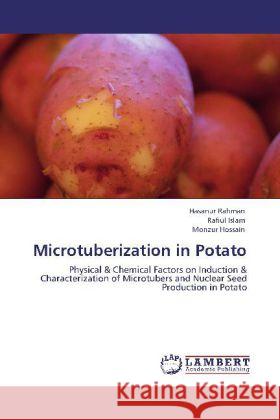 Microtuberization in Potato Hasanur Rahman, Rafiul Islam, Monzur Hossain 9783847377559 LAP Lambert Academic Publishing - książka