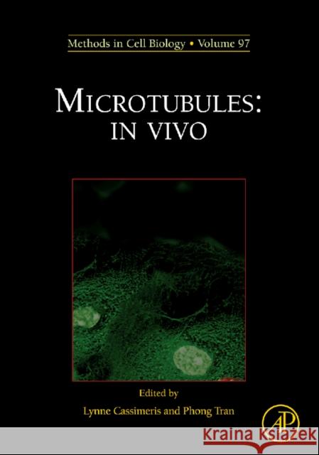 Microtubules: In Vivo: Volume 97 Cassimeris, Lynne 9780123813497 Academic Press - książka