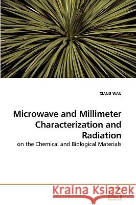 Microwave and Millimeter Characterization and Radiation Xiang Wan 9783639148855 VDM Verlag - książka