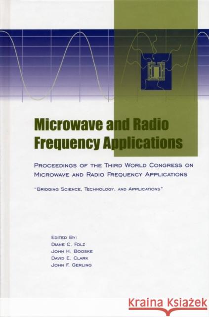 Microwave and Radio Frequency Applications: Proceedings of the Third World Congress on Microwave and Radio Frequency Applications, September 2002, in Folz, Diane C. 9781574981582 AMERICAN CERAMIC SOCIETY,U.S. - książka