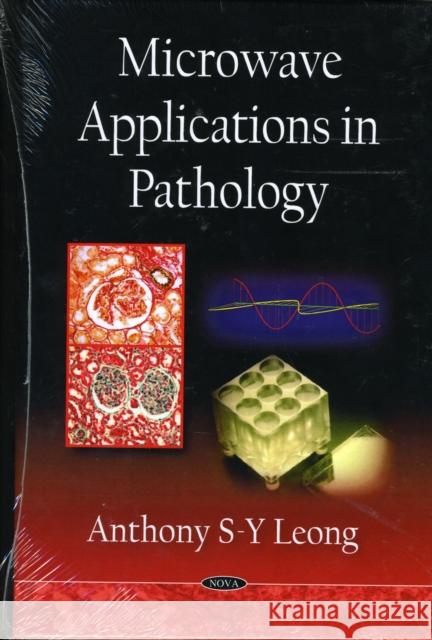 Microwave Applications in Pathology Anthony S-Y Leong 9781607410607 Nova Science Publishers Inc - książka