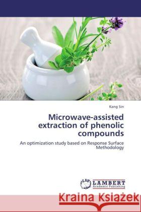 Microwave-Assisted Extraction of Phenolic Compounds Kang Sin 9783847331759 LAP Lambert Academic Publishing - książka