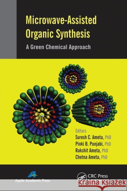 Microwave-Assisted Organic Synthesis: A Green Chemical Approach Suresh C. Ameta Pinki B. Punjabi Rakshit Ameta 9781774633557 Apple Academic Press - książka