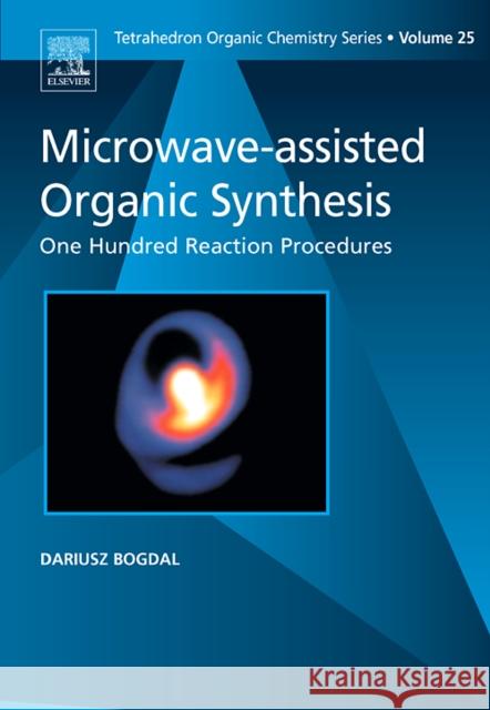 Microwave-Assisted Organic Synthesis: One Hundred Reaction Procedures Volume 25 Bogdal, D. 9780080446219 Elsevier Publishing Company - książka