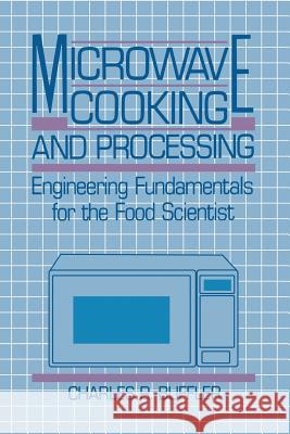 Microwave Cooking and Processing: Engineering Fundamentals for the Food Scientist Buffler, Charles R. 9781475758351 Springer - książka