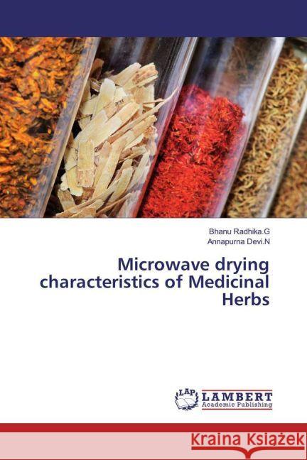 Microwave drying characteristics of Medicinal Herbs Radhika.G, Bhanu; Devi.N, Annapurna 9783330013360 LAP Lambert Academic Publishing - książka