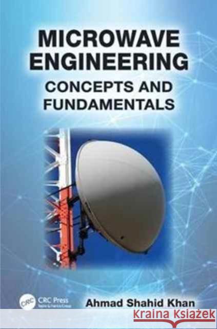 Microwave Engineering: Concepts and Fundamentals Ahmad Shahid Khan 9781138072428 Taylor and Francis - książka