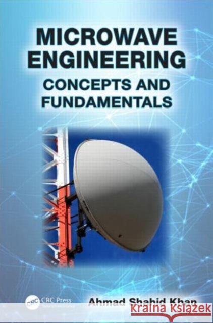 Microwave Engineering: Concepts and Fundamentals Khan, Ahmad Shahid 9781466591417 CRC Press - książka