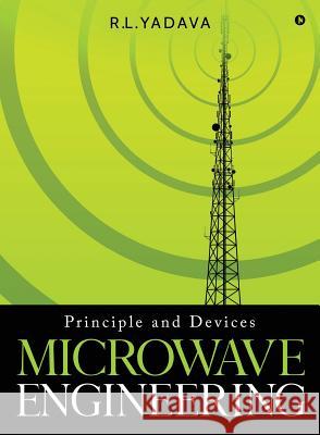 Microwave Engineering: Principle and Devices R L Yadava 9781642497205 Notion Press Media Pvt Ltd - książka