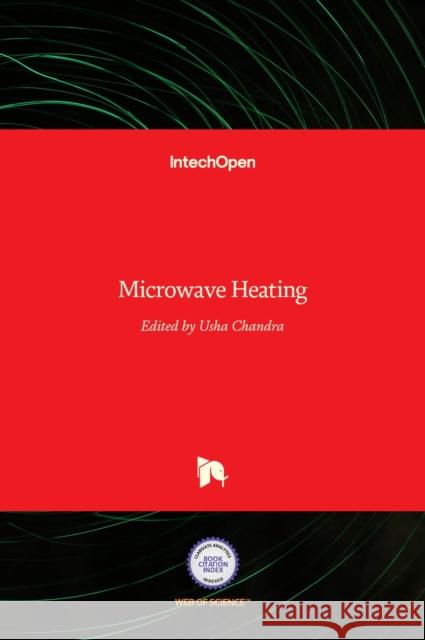 Microwave Heating Usha Chandra 9789533075730 Intechopen - książka