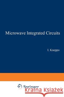 Microwave Integrated Circuits I. Kneppo 9789401045353 Springer - książka