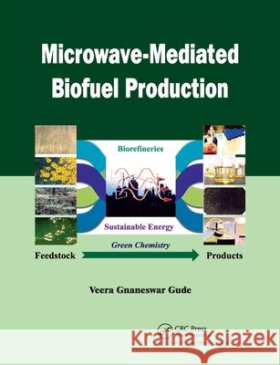 Microwave-Mediated Biofuel Production Veera G. Gude 9780367781972 Taylor and Francis - książka