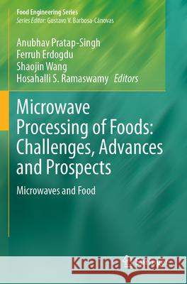 Microwave Processing of Foods: Challenges, Advances and Prospects  9783031516153 Springer International Publishing - książka