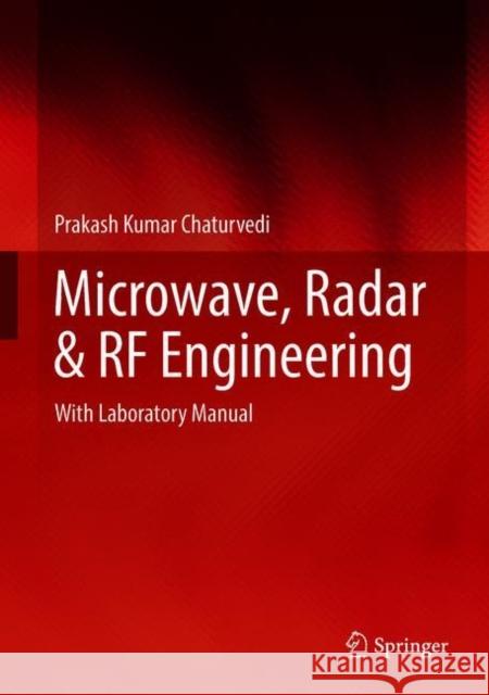 Microwave, Radar & RF Engineering: With Laboratory Manual Chaturvedi, Prakash Kumar 9789811079641 Springer Verlag, Singapore - książka