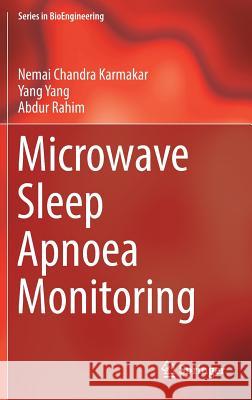 Microwave Sleep Apnoea Monitoring Nemai Chandra Karmakar Yang Yang Abdur Rahim 9789811069000 Springer - książka