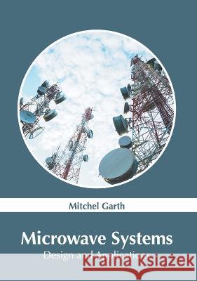 Microwave Systems: Design and Applications Mitchel Garth 9781639873661 Murphy & Moore Publishing - książka