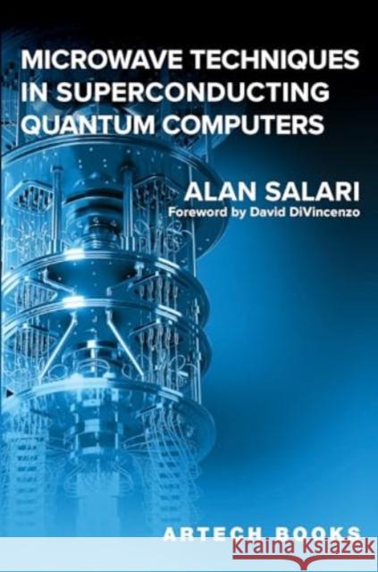 Microwave Techniques in Superconducting Quantum Computers Alan Salari 9781630819873 Artech House Publishers - książka