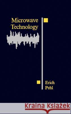 Microwave Technology Erich Pehl 9780890061640 Artech House Publishers - książka