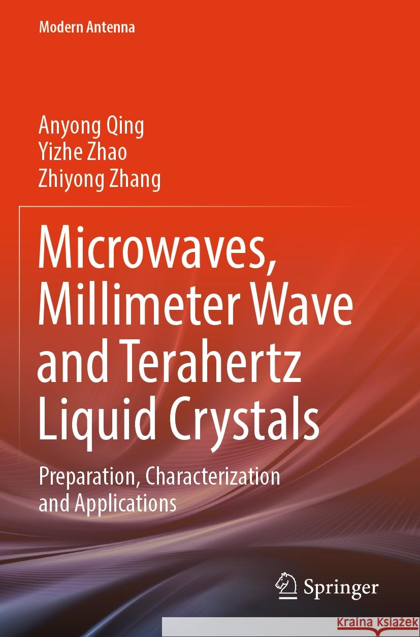 Microwaves, Millimeter Wave and Terahertz Liquid Crystals Anyong Qing, Yizhe Zhao, Zhiyong Zhang 9789819989157 Springer Nature Singapore - książka