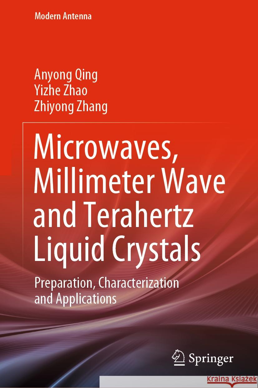 Microwaves, Millimeter Wave and Terahertz Liquid Crystals: Preparation, Characterization and Applications Anyong Qing Yizhe Zhao Zhiyong Zhang 9789819989126 Springer - książka