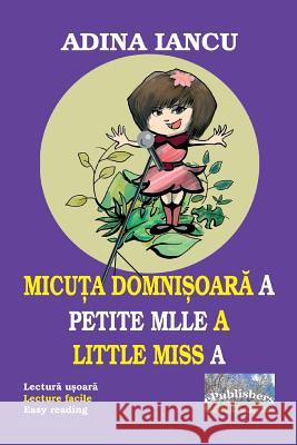 Micuta domnisoara A - Petite Mlle A - Little Miss A: Lectura usoara - Lecture facile - Easy Reading Poenaru, Vasile 9781790600335 Independently Published - książka