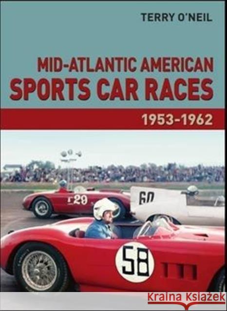Mid-Atlantic American Sports Car Races 1953-1962 Terry O'Neil 9781854432636 Dalton Watson Fine Books - książka