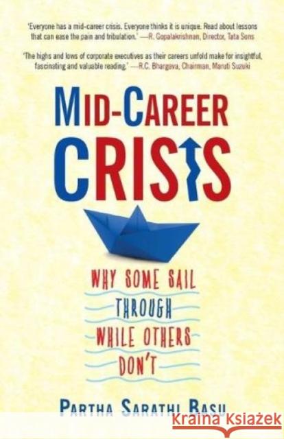 Mid-career Crisis: Why Some Sail through while Others Don't Basu, Partha Sarathi 9789351364924 HarperCollins India - książka