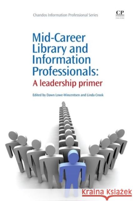 Mid-Career Library and Information Professionals : A Leadership Primer  9781843346098 Chandos Publishing (Oxford) Ltd - książka