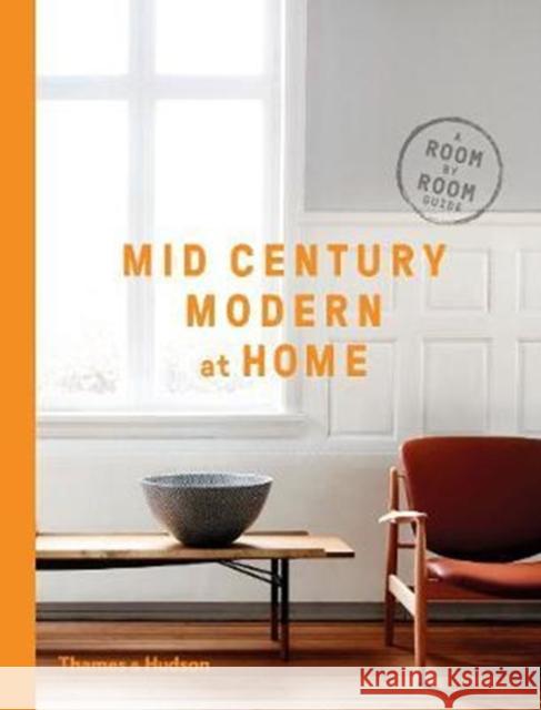 Mid-Century Modern at Home: A Room-by-Room Guide Hiller, D. C. 9780500519578 Thames & Hudson Ltd - książka