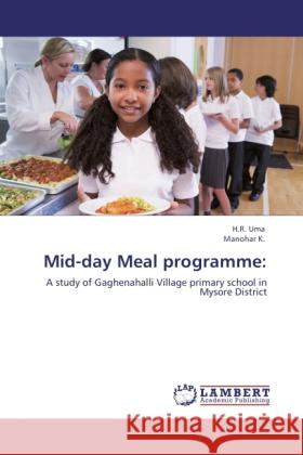 Mid-day Meal programme: Uma, H. R., K., Manohar 9783848408382 LAP Lambert Academic Publishing - książka