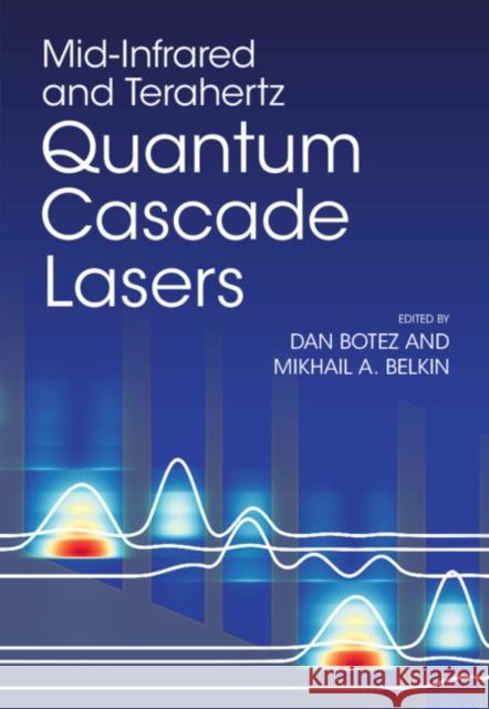 Mid-Infrared and Terahertz Quantum Cascade Lasers  9781108427937 Cambridge University Press - książka