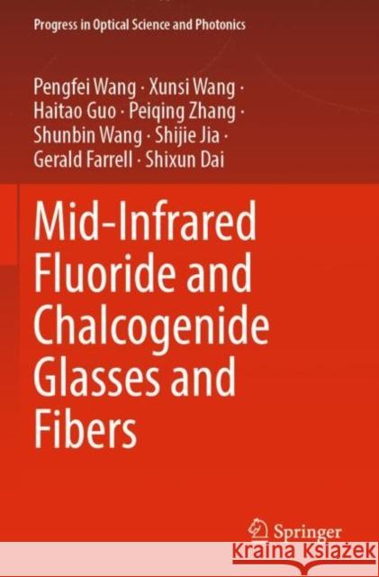 Mid-Infrared Fluoride and Chalcogenide Glasses and Fibers Pengfei Wang Xunsi Wang Haitao Guo 9789811679438 Springer - książka