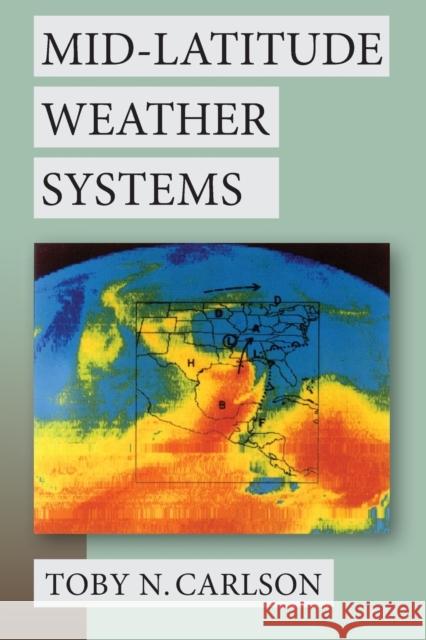 Mid-Latitude Weather Systems Toby N. Carlson 9780271056432 Penn State University Press - książka