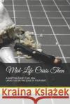 Mid-Life Crisis Then: A Gripping Story that will leave you on the edge of your seat, Nicole Antoinette Young 9781081902513 Independently Published