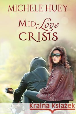 Mid-LOVE Crisis Michele Huey 9781977917669 Createspace Independent Publishing Platform - książka