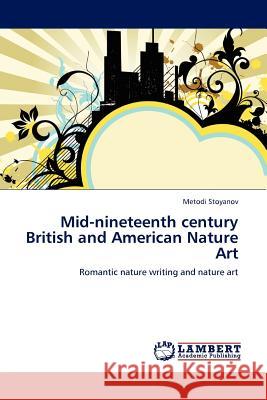 Mid-nineteenth century British and American Nature Art Stoyanov, Metodi 9783845410685 LAP Lambert Academic Publishing AG & Co KG - książka