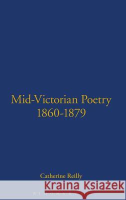 Mid-Victorian Poetry, 1860-1879 Catherine W. Reilly 9780720123180 Mansell - książka