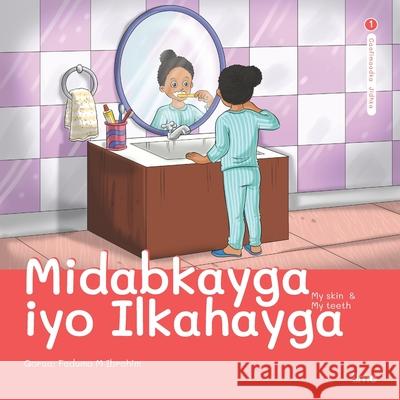 Midabkayga iyo Ilkahayga: My Skin & My Teeth (English and Somali Edition) Tamartic Design Fadumo M. Ibrahim 9781652199878 Independently Published - książka