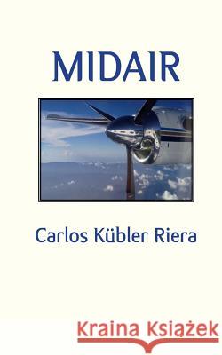 Midair Carlos Kuble 9781515184843 Createspace Independent Publishing Platform - książka