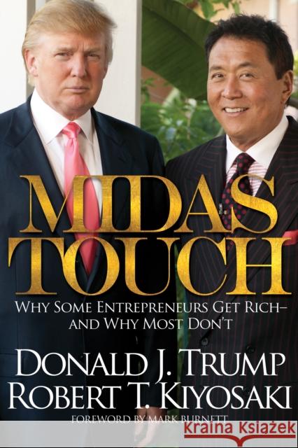 Midas Touch: Why Some Entrepreneurs Get Rich and Why Most Don't Donald J. Trump 9781612680965 Plata Publishing - książka