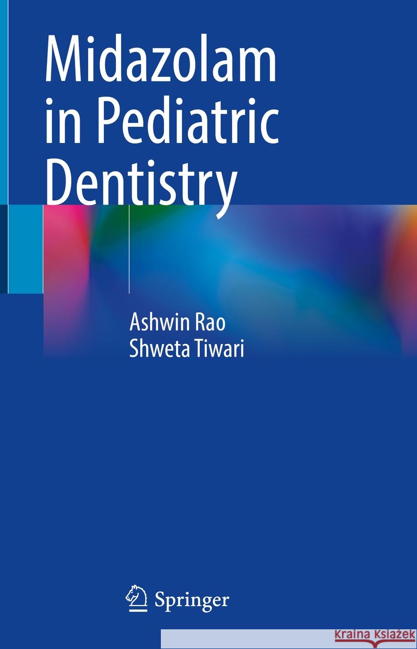 Midazolam in Pediatric Dentistry Ashwin Rao Shweta Tiwari 9783031451461 Springer - książka