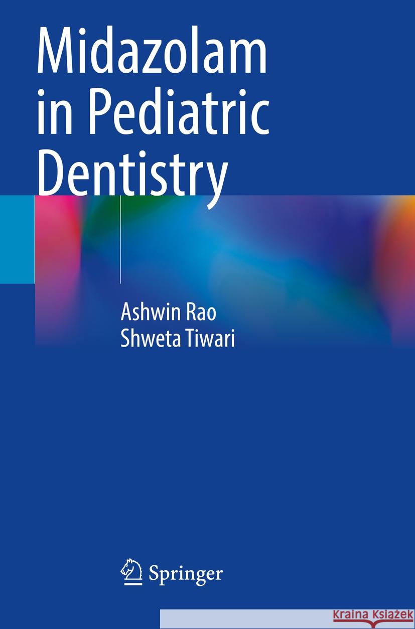 Midazolam in Pediatric Dentistry Ashwin Rao, Shweta Tiwari 9783031451492 Springer Nature Switzerland - książka