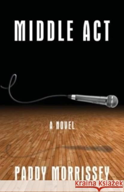 Middle Act Paddy Morrissey 9781958889398 Booklocker.com - książka