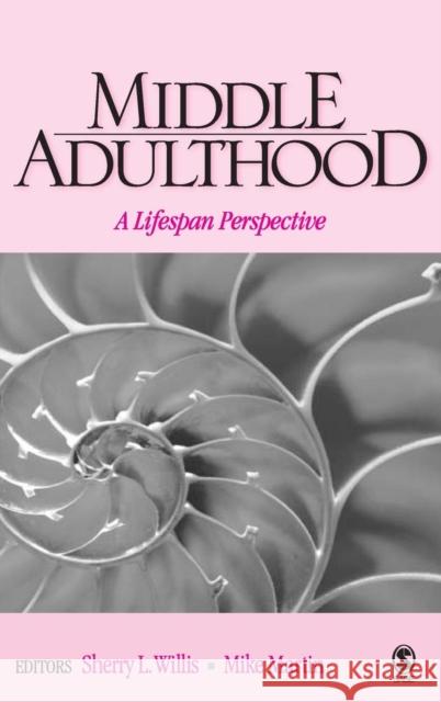 Middle Adulthood: A Lifespan Perspective Willis, Sherry L. 9780761988533 Sage Publications - książka