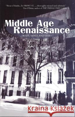 Middle Age Renaissance: Body, Mind, and Spirit Brooks, Doug 9781475960488 iUniverse.com - książka
