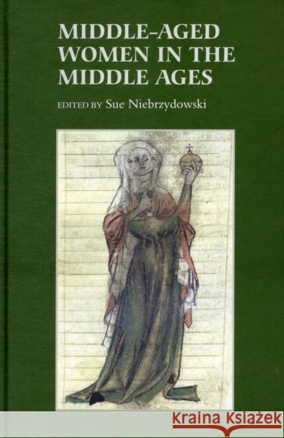 Middle-Aged Women in the Middle Ages Sue Niebrzydowski 9781843842828 Boydell & Brewer - książka