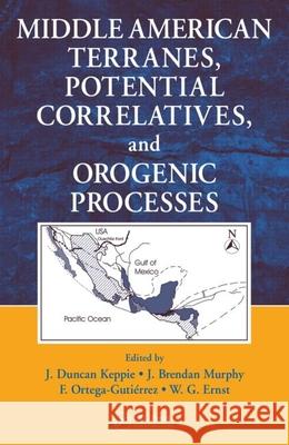 Middle American Terranes, Potential Correlatives, and Orogenic Processes  9781420073706 TAYLOR & FRANCIS LTD - książka